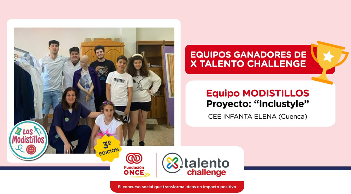 Equipo ganador de X Talento Challenge: Equipo MODISTILLOS. Proyecto Inclustyle del CEE Infanta Elena de Cuenta